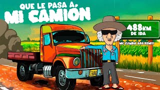 Que le pasa a mi camión  488 Km de Ida  Carlos Maristan Versión Cumbia [upl. by Lecia]