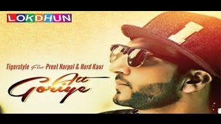 Att Goriye  Tigerstyle Ft Preet Harpal amp Hard Kaur  Lokdhun  Latest Punjabi Song 2019 [upl. by Klemens]