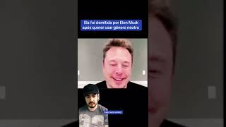 Ela foi demitida por Elon Musk após querer usar gênero neutro imperiometa tecnologia ia noticia [upl. by Bonaparte563]