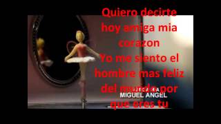 amiga mia letra miguel angel [upl. by Higginson866]