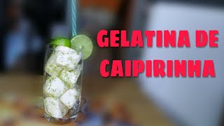 GELATINA DE CAIPIRINHADilTudo Dillicias Receitas [upl. by Dorothy]