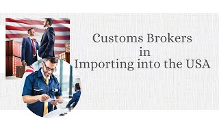 Enhancing Import Efficiency The Role of Customs Brokers in Importing into the USA [upl. by Tewfik]