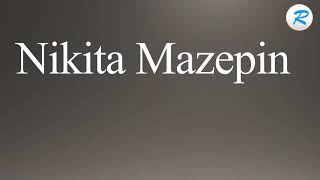 How to pronounce Nikita Mazepin [upl. by Dyna]