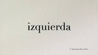 How to pronounce the Spanish word izquierda left [upl. by Repip]