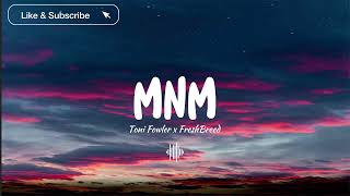 MNM  Toni Fowler x FreshBreed Music [upl. by Ahteral]