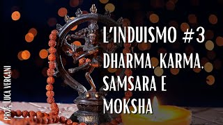 Induismo terza parte Dharma Karma Samsara Moksha [upl. by Meraree]