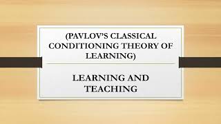 Pavlovs Classical Conditioning Theory  Educational Implications  LEARNING AND TEACHING  B Ed [upl. by Ylrak]