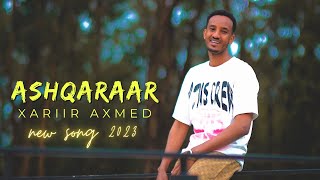 XARIIR AXMED  ASHQARAAR  NEW OFFICIAL MUSIC VIDEO 2023 [upl. by Notslar894]