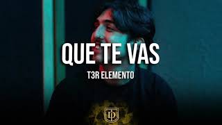 Que te vas  T3r Elemento  LETRA 🔥🔥 [upl. by Roslyn323]