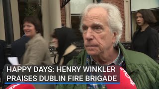 Happy Days Henry Winkler praises Dublin Fire Brigade [upl. by Maryly]