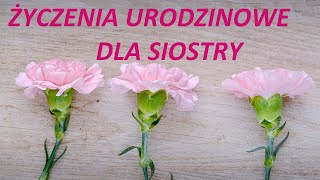 Życzenia urodzinowe dla siostry [upl. by Kumler]