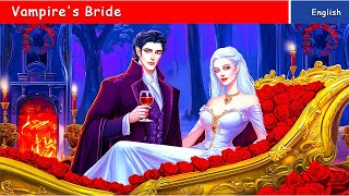 Vampires Bride Love in the Shadows 🩸❤️ Bedtime Stories In English🌙  FAIRY TALES WORLD🧜‍♀️ [upl. by Ataner]