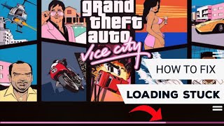 Grand Theft Auto Vice City Fix Loading Stuck in 2024 [upl. by Koziarz483]