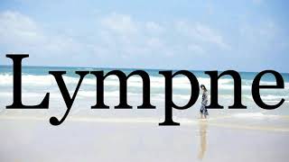 How To Pronounce Lympne🌈🌈🌈🌈🌈🌈Pronunciation Of Lympne [upl. by Melleta95]