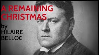 Hilaire Belloc A Remaining Christmas  Sunday [upl. by Ennayram242]