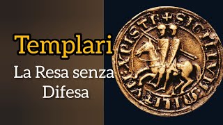 Templari  La Resa senza Difesa [upl. by Pesek]