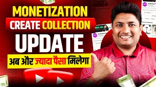 YouTube Monetization Create Collection Update 2024 🤑 अब और ज्यादा पैसा मिलेगा [upl. by Shieh121]