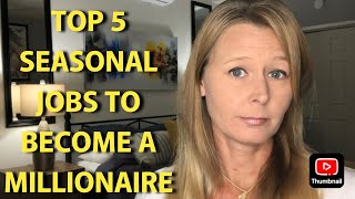 SEASONAL JOBS THAT WILL MAKE YOU A MILLIONAIRE [upl. by Janessa]