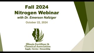 IFCA Fall 2024 Nitrogen Webinar with Dr Emerson Nafziger [upl. by Igal]