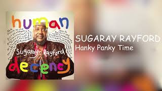 Sugaray Rayford quotHanky Panky quotTime Official Audio [upl. by Mallory499]