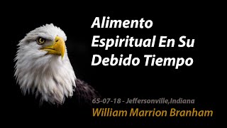 650718E  Alimento Espiritual En Su Debido Tiempo  Rev William Marrion Branham [upl. by Goldfinch]