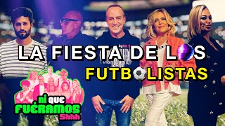 NiQueFuéramos14N  LA FIESTA DE LOS FUTBOLISTAS [upl. by Denn]