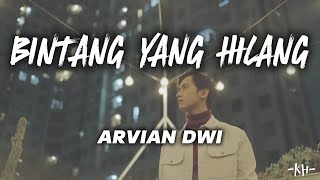 Bintang Yang Hilang  Arvian Dwi Lirik  meski beribu bintang terangi hati [upl. by Gifford]