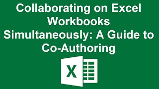 Collaborating on Excel Workbooks Simultaneously A Guide to CoAuthoring [upl. by Anetsirhc]