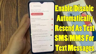 Samsung Galaxy A13 How to EnableDisable Automatically Resend As Text SMSMMS For Text Messages [upl. by Eissirk]