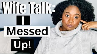 Wife Talk The Mistakes I made in marriage 5 Mistakes Married Women Make [upl. by Gerty]