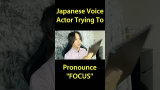 Japanese Voice Actor Trying To Pronounce Focus [upl. by Arlan]