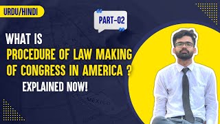 What is Procedure of Law Making of Congress in America Part 2 in Hindi Urdu [upl. by Ellekcim236]