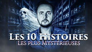 Les 10 HISTOIRES les plus Mystérieuses [upl. by Cirtemed225]