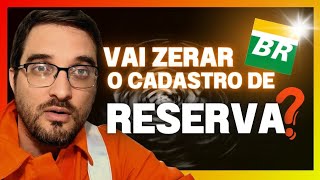 Urgente PETROBRAS vai ZERAR todo o cadastro de reserva [upl. by Naleek810]