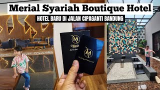 MERIAL SYARIAH BOUTIQUE HOTEL  Hotel Baru Di Jalan Cipaganti Bandung [upl. by Shirlene]