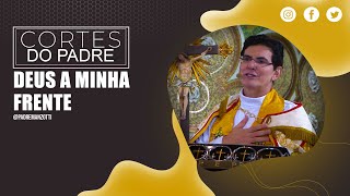 DEUS A MINHA FRENTE  cortes  PadreManzottiOficial​ [upl. by Chan]