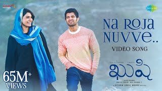 Na Roja Nuvve  Video Song  Kushi  Vijay Deverakonda  Samantha Ruth Prabhu  Hesham Abdul Wahab [upl. by Ahaelam]