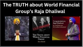 The TRUTH about World Financial Groups Raja Dhaliwal [upl. by Jac648]