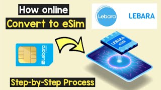 Convert eSim Lebara Online  Change Lebara Physical Sim to eSim Online  Get Free Lebara eSim Online [upl. by Noelle573]