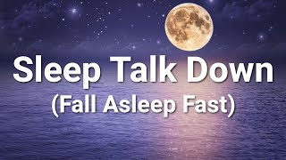 Fall Asleep FAST Guided Sleep Meditation Sleep Talk Down Deep Sleep Hypnosis [upl. by Neevan]