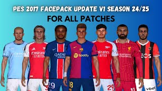 PES 2017 New Facepack Update V1 Season 2425 For All Patches  Download amp Install [upl. by Laden548]