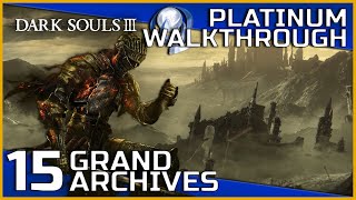 Dark Souls III Full Platinum Walkthrough  15  Grand Archives [upl. by Aleece213]