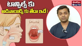 Difference Between Tonsils vs Adenoids  DrCAnand Kumar MedPlusONETV [upl. by Ellinger]