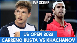 CarrenoBusta vs Khachanov  US Open 2022 Live Score [upl. by Lajet]