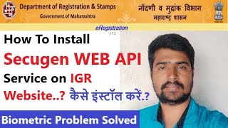 How To Install Secugen Web API New Update on IGR Maharashtra For Biometric Process For Agreement [upl. by Showker445]