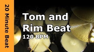 20 Minute Drum Loop  Tom amp Rim Beat 120 BPM  Cross Stick Version [upl. by Bradleigh]