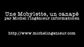 Une Mobylette Un canapé  Michel lingénieur informaticien Officiel [upl. by Iris251]