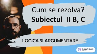 Logica si argumenatre  Cum se rezova subiectul II B C din variantele pentru BAC 10 variante [upl. by Rempe322]