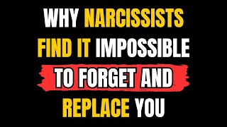 Why Narcissists Find It Impossible to Forget and Replace You NPD Narcissist Exposed narcissitic [upl. by Dnomhcir664]