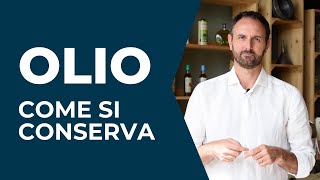 OLIO Come CONSERVARE al Meglio lOlio EXTRAVERGINE dOliva [upl. by Pentha]